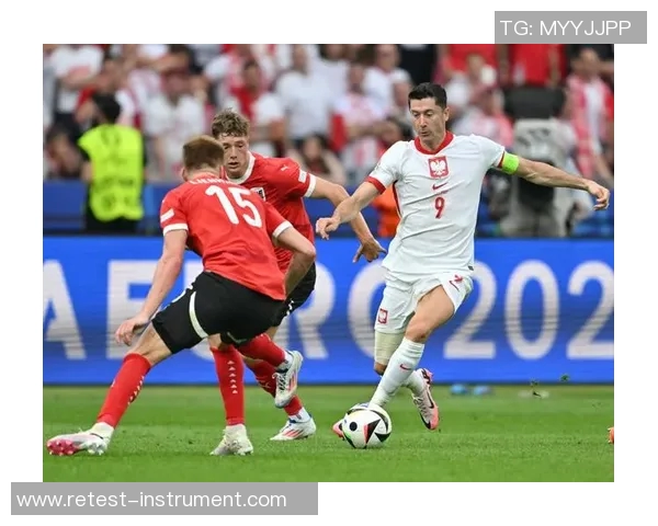 奥地利与波兰激情对决欢呼吧让我们共同见证精彩瞬间 奥地利与波兰激情对决欢呼吧让我们共同见证精彩瞬间